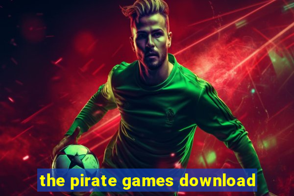 the pirate games download